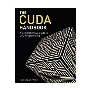 The Cuda Handbook: A Comprehensive Guide to GPU Pr...