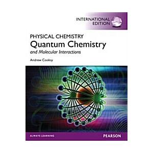 Physical Chemistry : Quantum Chemistry and Molecul...