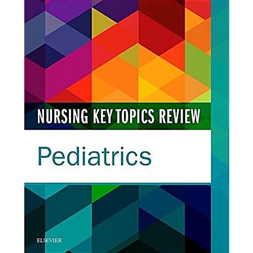 Nursing Key Topics Review: Pediatrics (Paperback)