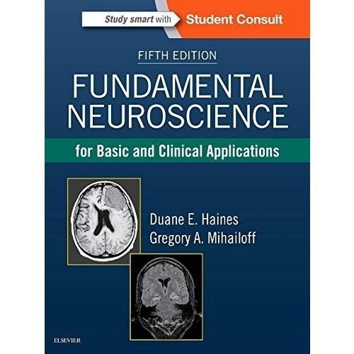 Fundamental Neuroscience for Basic and Clinical Ap...