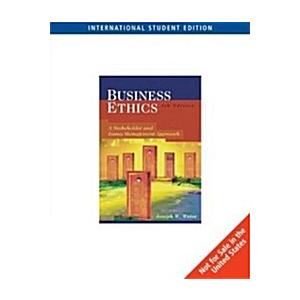 Business Ethics: A Stakeholder and Issues Manageme...