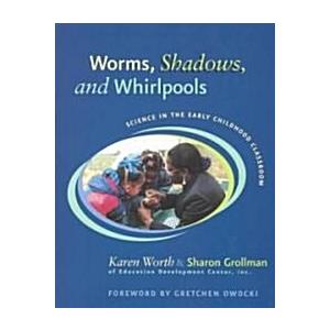 Worms Shadows and Whirlpools: Science in the Early...