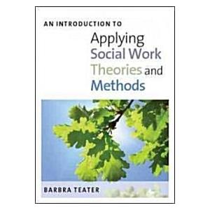 An Introduction to Applying Social Work Theories a...