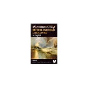 The Arnold Anthology of British And Irish Literature