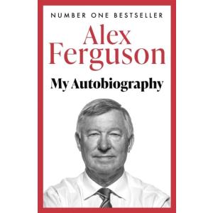 ALEX FERGUSON: My Autobiography : The Sensational ...