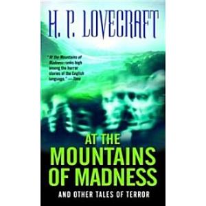 At the Mountains of Madness: And Other Tales of Te...