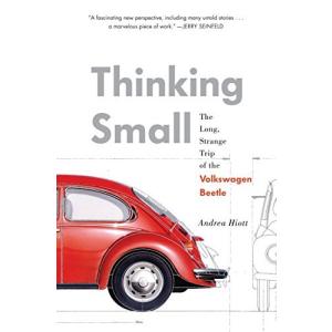 Thinking Small: The Long  Strange Trip of the Volkswagen Beetle