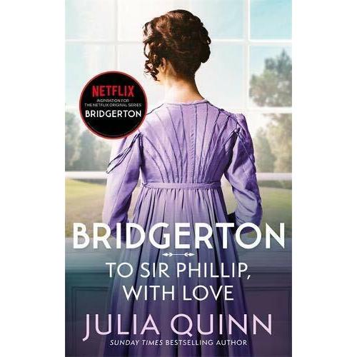 Bridgerton: To Sir Phillip With Love (Bridgertons ...