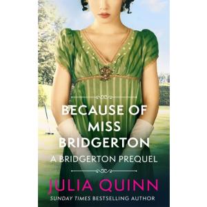 Because of Miss Bridgerton: A Bridgerton Prequel (...