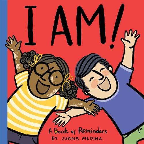 I Am!: A Book of Reminders (Hardcover)
