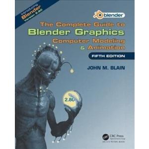 The Complete Guide to Blender Graphics : Computer ...