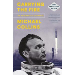 Carrying the Fire: An Astronaut's Journeys (Paperb...