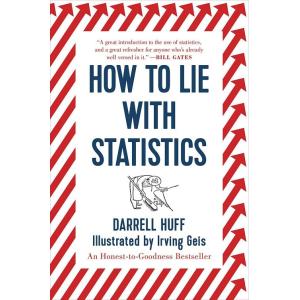 How to Lie With Statistics (Paperback Reissue)