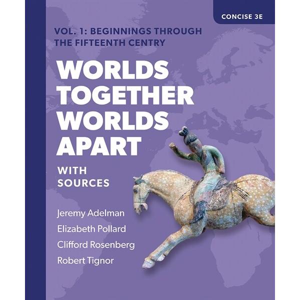 Worlds Together Worlds Apart: A History of the Wor...