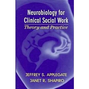 Neurobiology for Clinical Social Work: Theory and Practice (Hardcover)の商品画像