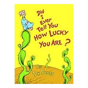 Did I Ever Tell You How Lucky You Are? (Hardcover)
