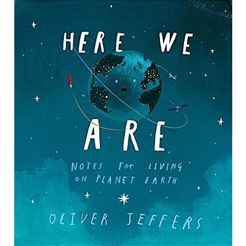 Here We Are: Notes for Living on Planet Earth (Har...