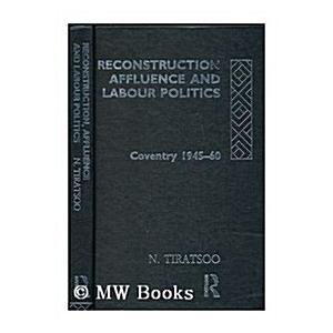 Reconstruction Affluence and Labor Politics (Hardc...