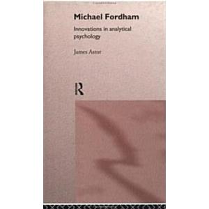Michael Fordham: Innovations in Analytical Psychol...