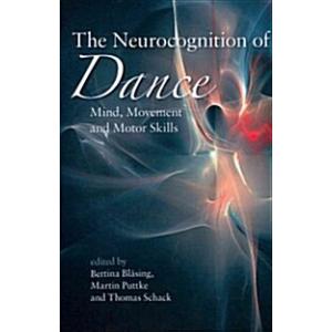 The Neurocognition of Dance: Mind Movement and Mot...
