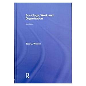 Sociology Work and Organization (Hardcover 6 Rev e...