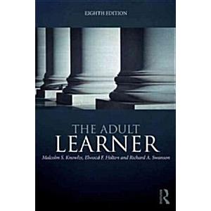 The Adult Learner: The definitive classic in adult...