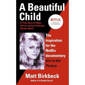 A Beautiful Child: A True Story of Hope Horror and...