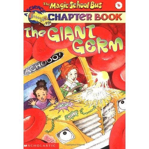 The Giant Germ (Magic School Bus Chapter Book #06 ...