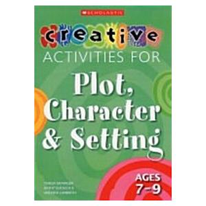 Creative Activities for Plot Character and Setting...