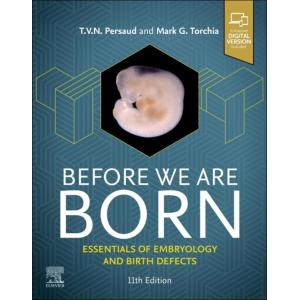 Before We Are Born: Essentials of Embryology and B...