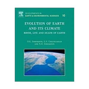 Evolution of Earth and Its Climate: Birth Life and...