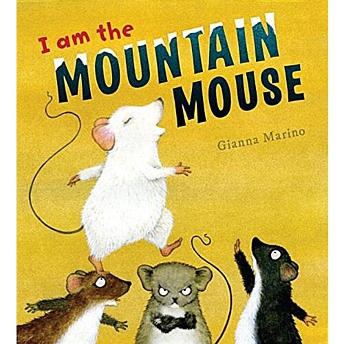 I Am the Mountain Mouse (Hardcover)