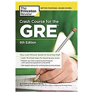 Crash Course for the GRE 6th Edition: Your Last-Mi...