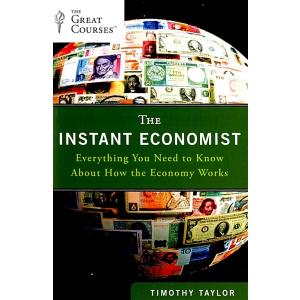 The Instant Economist: Everything You Need to Know...