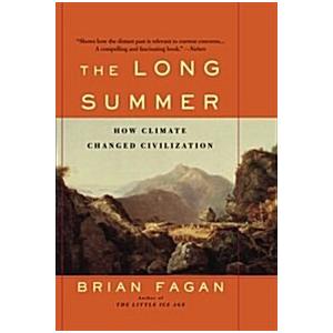 The Long Summer: How Climate Changed Civilization ...