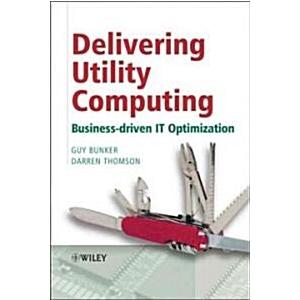 Delivering Utility Computing: Business-driven IT O...