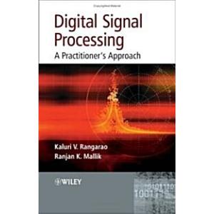 Digital Signal Processing: A Practitioner's Approa...