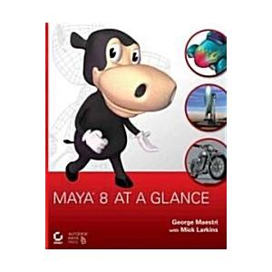 Maya 8 at a Glance (Paperback CD-ROM)