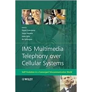 IMS Multimedia Telephony Over Cellular Systems: Vo...