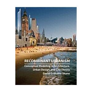 Recombinant Urbanism: Conceptual Modeling in Archi...