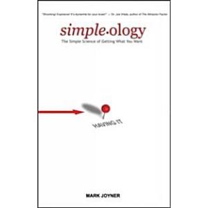 Simpleology: The Simple Science of Getting What Yo...