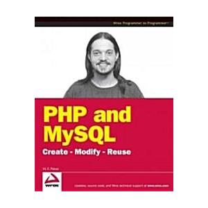 PHP and MySQL: Create-Modify-Reuse (Paperback)
