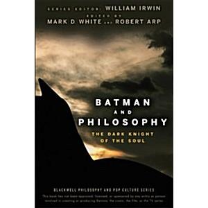 Batman and Philosophy: The Dark Knight of the Soul...