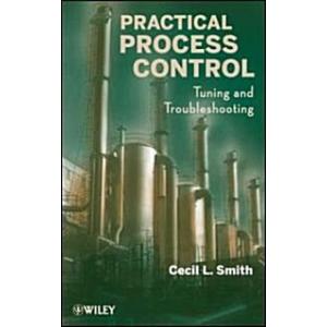 Practical Process Control: Tuning and Troubleshoot...