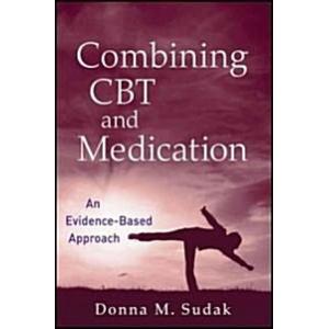 Combining CBT and Medication: An Evidence-Based Ap...