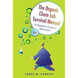 The Organic Chem Lab Survival Manual : A Student's...