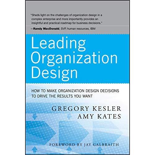 Leading Organization Design: How to Make Organizat...