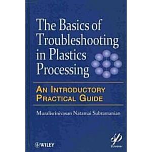 Basics of Troubleshooting in Plastics Processing: ...