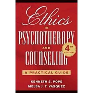 Ethics in Psychotherapy and Counseling: A Practica...