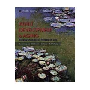 Adult Development and Aging: Biopsychosocial Persp...